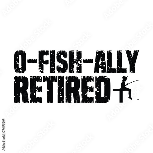 O Fish ally retired, O Fish ally,  fishing shirt design, instant download