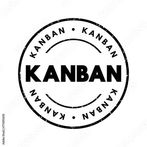 Kanban - it is a scheduling system used in manufacturing, inventory management, and project management to control and optimize the flow of work, text concept stamp