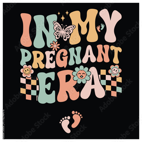 In My Pregnant Era Shirt Pregnancy New Mom Groovy Style Mother's Day T-Shirt Design
