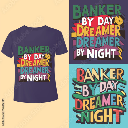 Banker by day, dreamer by night T-Shirt