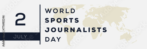 World Sports Journalists Day, held on 2 July.