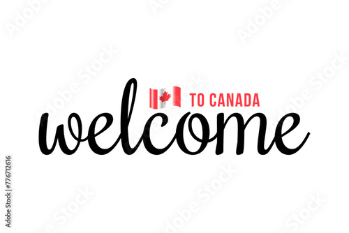 Canada welcome to message vector calligraphic text. Welcome to Canada lettering with 3d flag. Eps10 vector illustration