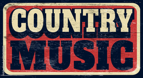 Aged and retro country music sign on wood