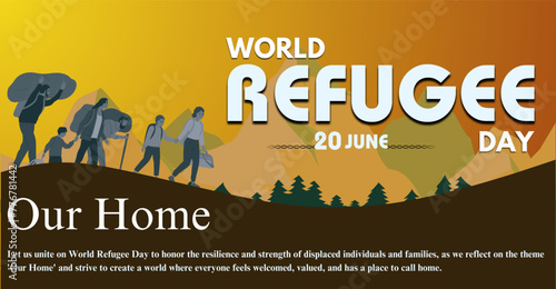 World Refugee Day, 20 June. Refugee Day theme "our home"