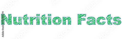 Nutrition Facts information. Information about the amount of fats, calories, carbohydrates