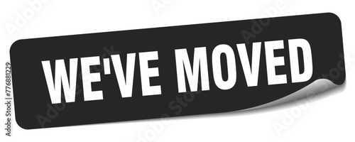 we've moved sticker. we've moved label