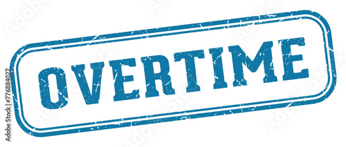 overtime stamp. overtime rectangular stamp on white background