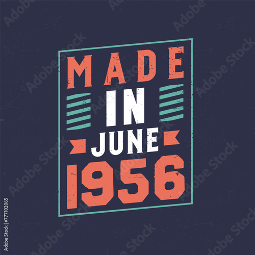 Made in June 1956. Birthday celebration for those born in June 1956