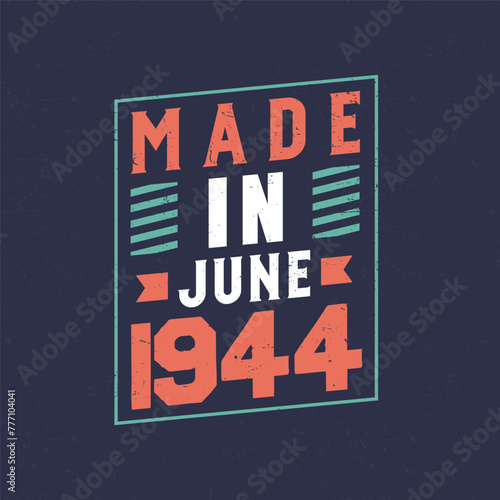 Made in June 1944. Birthday celebration for those born in June 1944