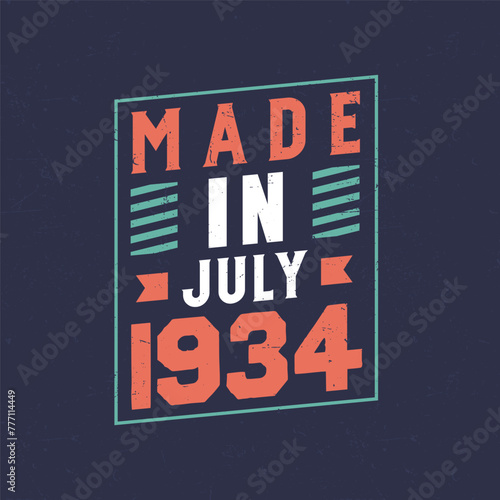 Made in July 1934. Birthday celebration for those born in July 1934