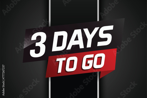3 days to go word concept vector illustration with ribbon and 3d style for use landing page, template, ui, web, mobile app, poster, banner, flyer, background, gift card, coupon

