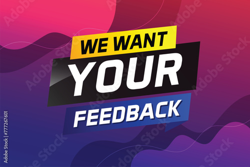 We want your feedback speech word concept vector illustration 3d style for use landing page, template, ui, web, mobile app, poster, banner, flyer, background, Loudspeaker, label We

