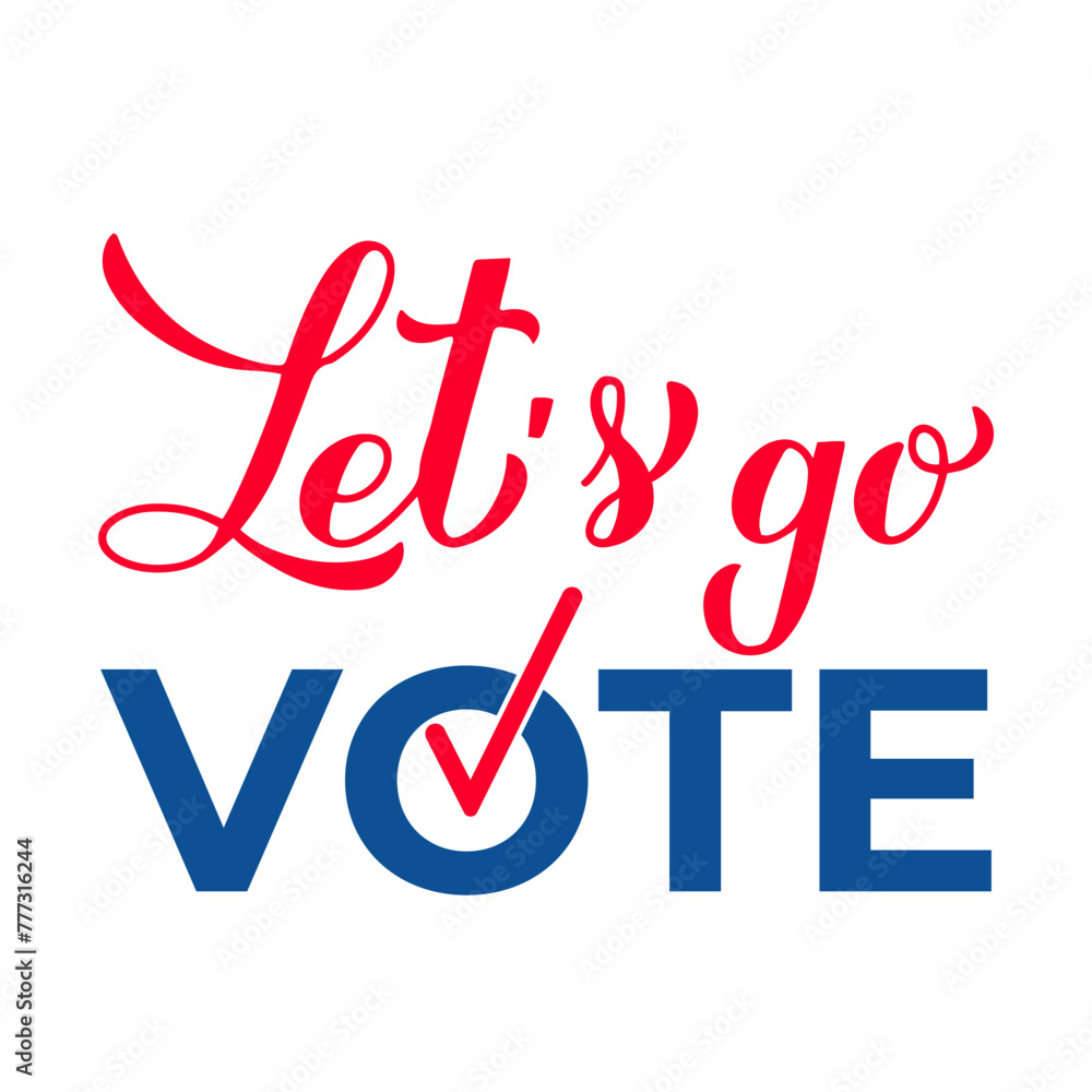 Let’s go vote lettering. Presidential election quote. Patriotic typography poster. Vector template for banner, sticker, flyer, etc.