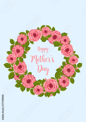 Mother's day greeting card. Vector round frame with blooming roses. Floral illustration for postcard, poster, invitation decor etc. Flowers for spring and summer holidays.