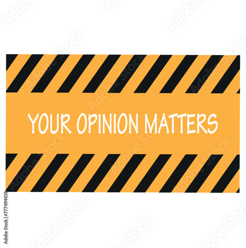 Your opinion matters speech bubble banner. Can be used for business, marketing and advertising. Vector EPS 10. Isolated on white background