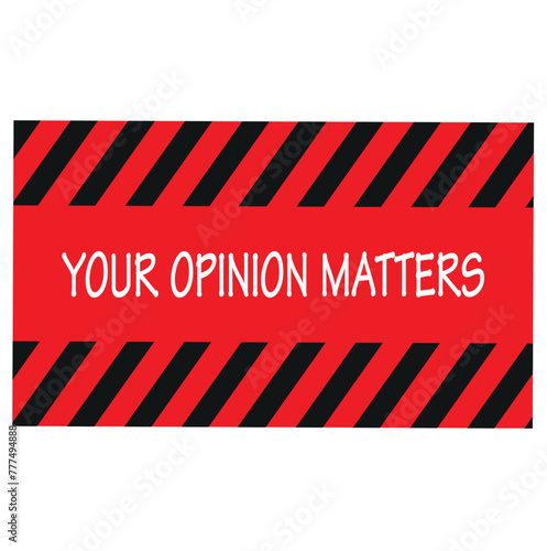 Your opinion matters speech bubble banner. Can be used for business, marketing and advertising. Vector EPS 10. Isolated on white background