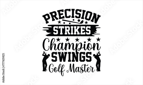 Precision Strikes Champion Swings Golf Master - Gamer svg design, Svg Dxf Png Eps Pdf Printable Files Gamer cutting file, video game svg,