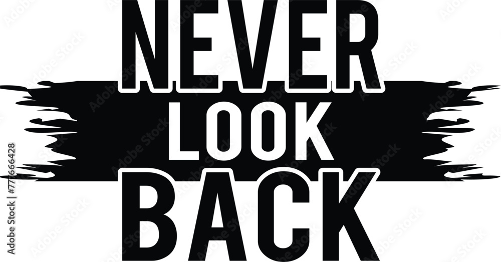 Fototapeta premium motivational typography t-shirt design vector, inspirational quotes t-shirt design vector, typography t-shirt design vector, positivity, happiness, believe, never look back,