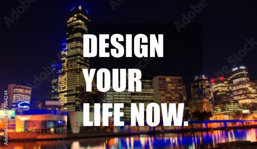 Design your life now, City view