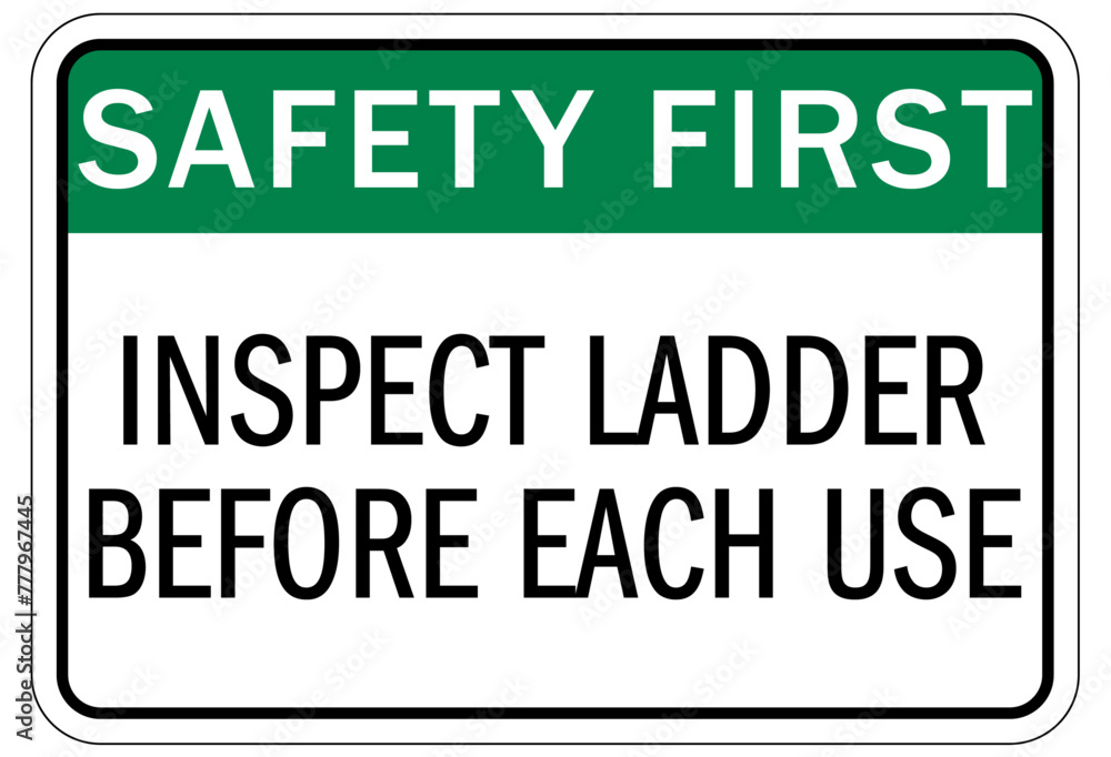 Ladder safety sign inspect ladder before each use Ladder safety sign inspect ladder before each use