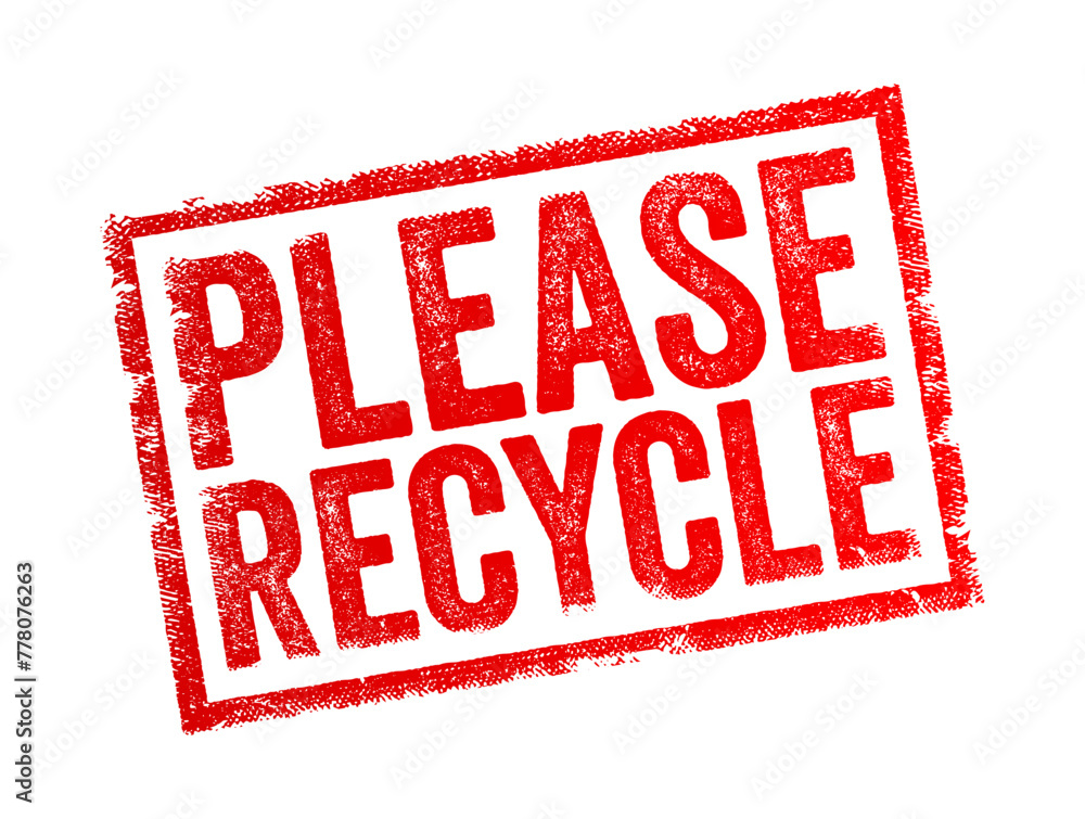Please Recycle - is a polite request or reminder for individuals to engage in the practice of recycling, text concept stamp Please Recycle - is a polite request or reminder for individuals to engage in the practice of recycling, text concept stamp