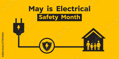 National Electrical Safety Month. People, home, shield and cable. Great for cards, banners, posters, social media and more. Yellow background. 
