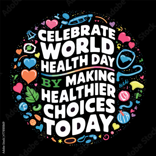 World health day vector illustration design concept for t-shirt, stickers, merchandise. World health day design concept with short quote and good typography