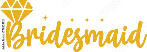Bridesmaid typography design on plain white transparent isolated background for card, shirt, hoodie, sweatshirt, apparel, tag, mug, icon, poster or badge