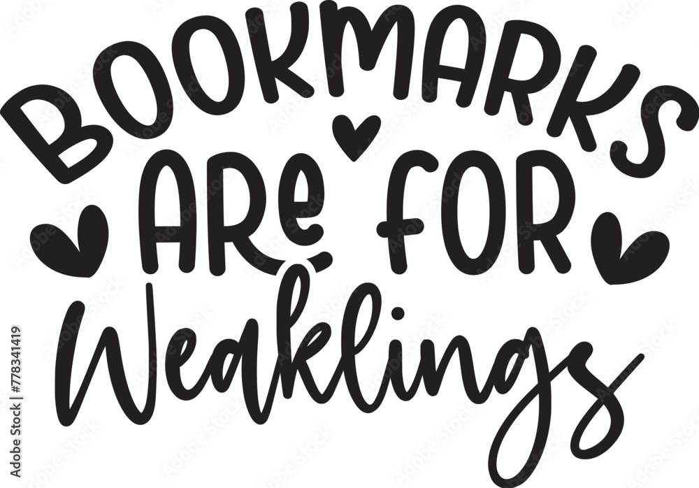 Bookmarks Are for Weaklings Bookmarks Are for Weaklings
