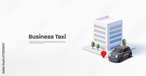 Modern black taxi, business office building, geolocation, 3D. A fast and comfortable taxi is parked near the office. Banner for the concept of a comfortable trip. Vector