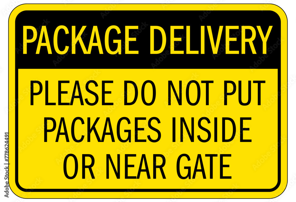 Fototapeta premium Package delivery sign please do not put packages inside or near gate