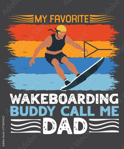 Vintage wakeboarding buddy call me dad shirt vector, Wakesurfing Dad, Wakeboard, Wakeboarding, Wakesurf Board Surf T-Shirt, wakesurfing shirt, Wakeboarding, wakesurf, Wakeboard, Wakesurfing Dad, Wakes