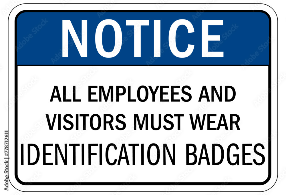 ID badge sign all employees and visitors must wear identification badges ID badge sign all employees and visitors must wear identification badges