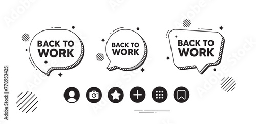 Back to work tag. Speech bubble offer icons. Job offer. End of vacation slogan. Back to work chat text box. Social media icons. Speech bubble text balloon. Vector