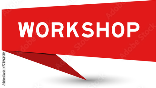 Red color speech banner with word workshop on white background