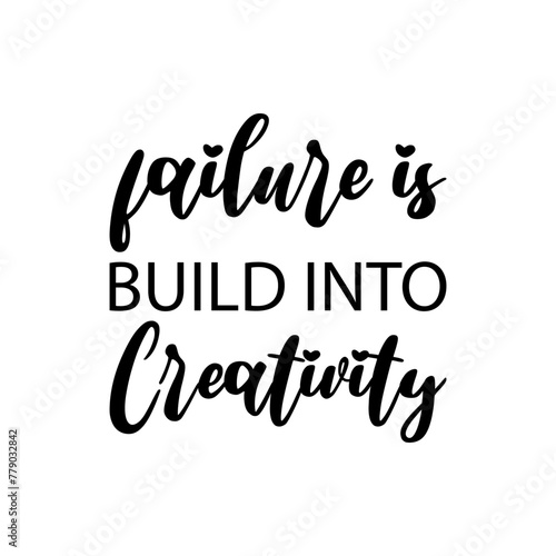 failure is build into creativity black letter quote