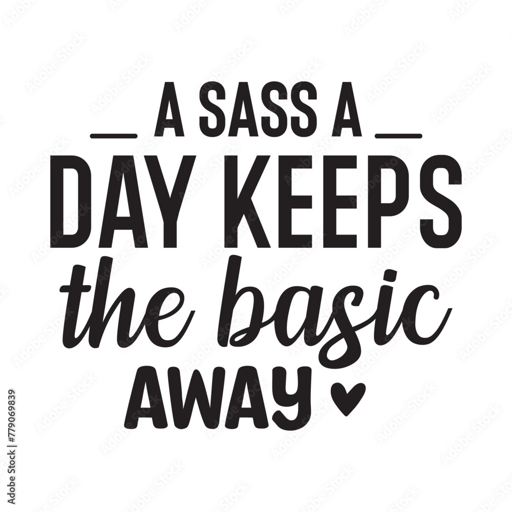 Fototapeta premium a sass a day keeps the basic away