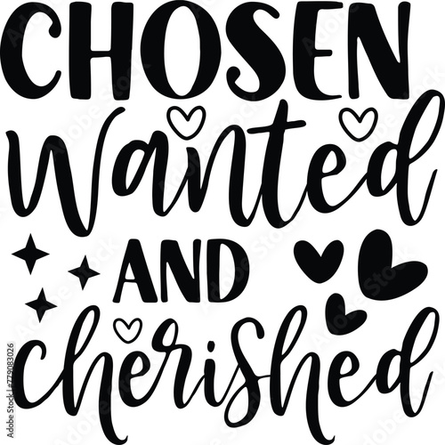 chosen wanted and cherished kindness svg designs