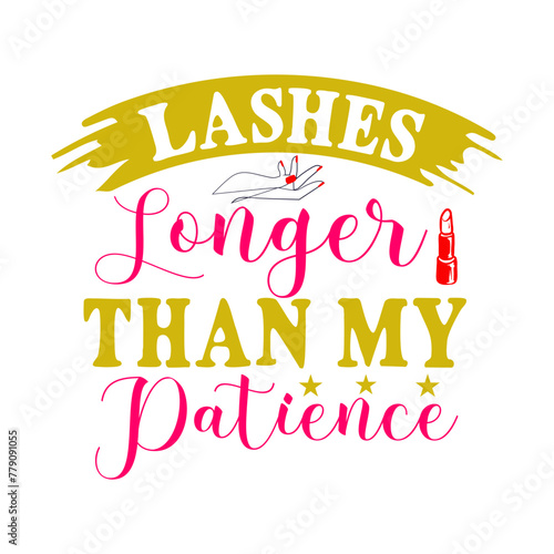 Lashes Longer Than My Patience SVG Cut File