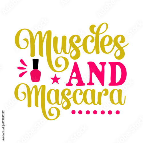 Muscles And Mascara SVG Cut File