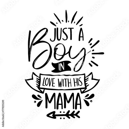 Just a Boy in Love with His Mama Svg