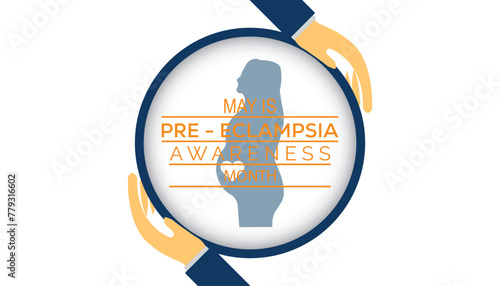 Preeclampsia Awareness Month observed every year in May. Template for background, banner, card, poster with text inscription.