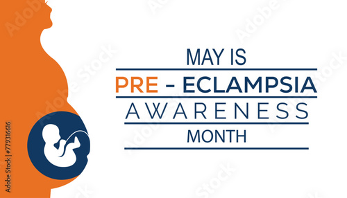 Preeclampsia Awareness Month observed every year in May. Template for background, banner, card, poster with text inscription. photo