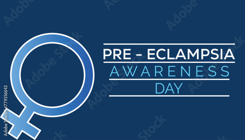 Preeclampsia Awareness Day observed every year in May. Template for background, banner, card, poster with text inscription.