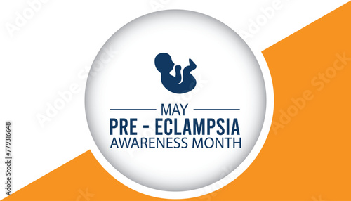 Preeclampsia Awareness Month observed every year in May. Template for background, banner, card, poster with text inscription.