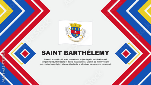 Saint Barthelemy Flag Abstract Background Design Template. Saint Barthelemy Independence Day Banner Wallpaper Vector Illustration. Saint Barthelemy Design