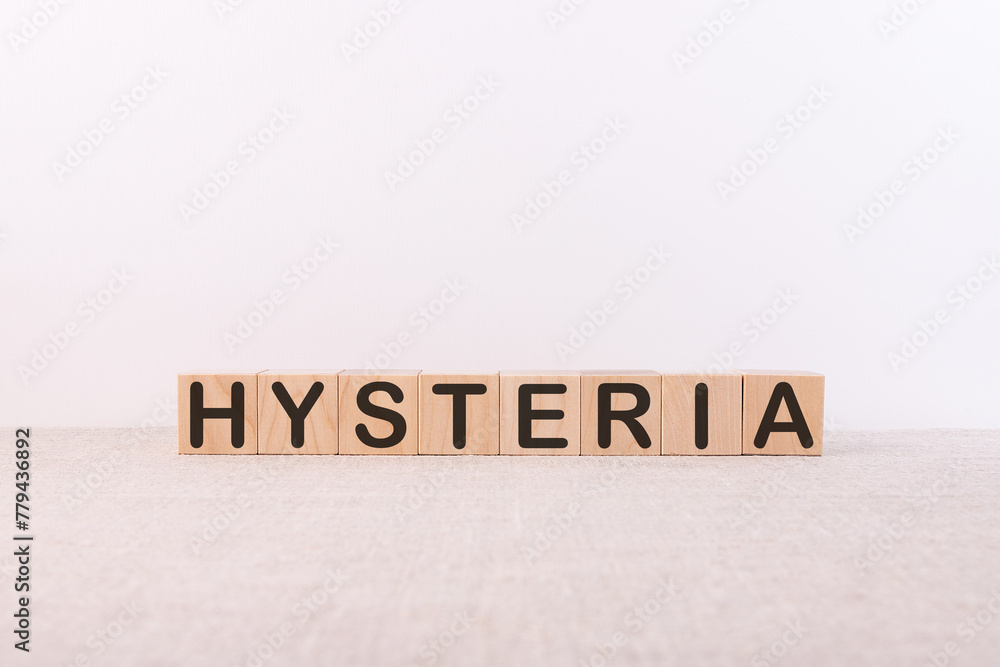 Hysteria text on blocks. Word Hysteria. Concept Image. Hysteria Syndrome. Hysteria text on blocks. Word Hysteria. Concept Image. Hysteria Syndrome.