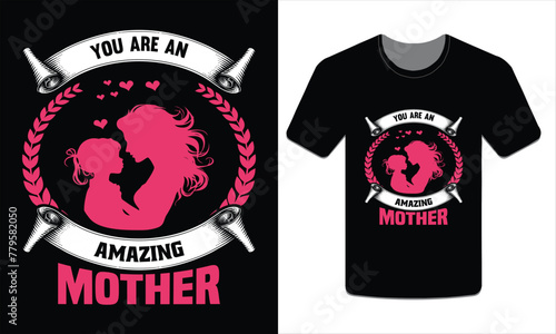 You are an amazing mother, Mother's Day t-shirt vector art