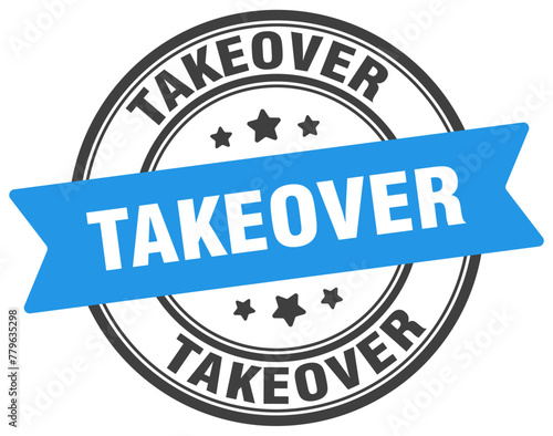 takeover stamp. takeover label on transparent background. round sign