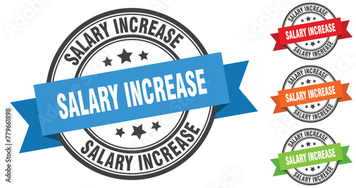 salary increase stamp. round band sign set. label